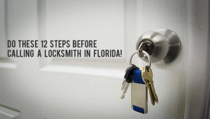 Read more about the article Do These 12 Steps Before Calling a Locksmith in Florida!